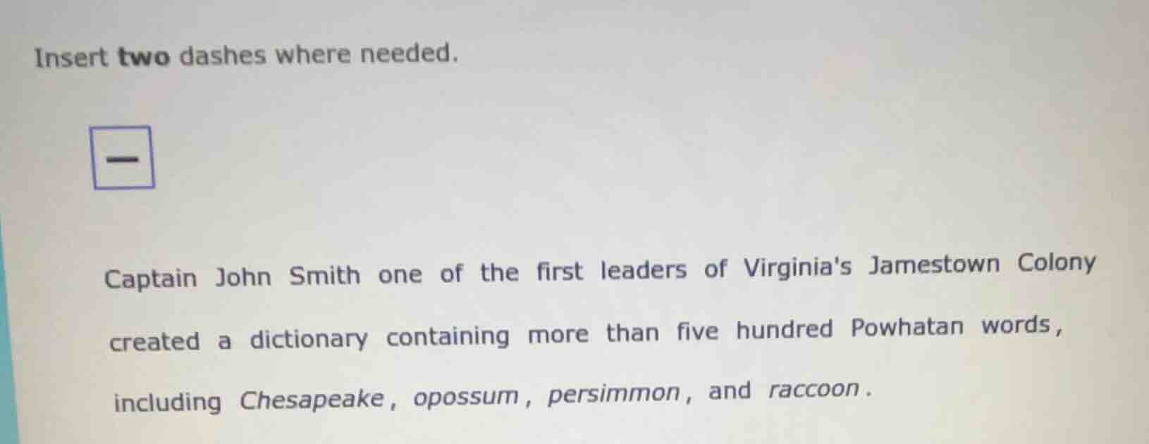 insert two dashes where needed. captain john smith one of the first lea…