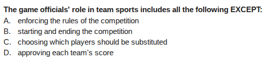 the game officials role in team sports includes all the following excep…
