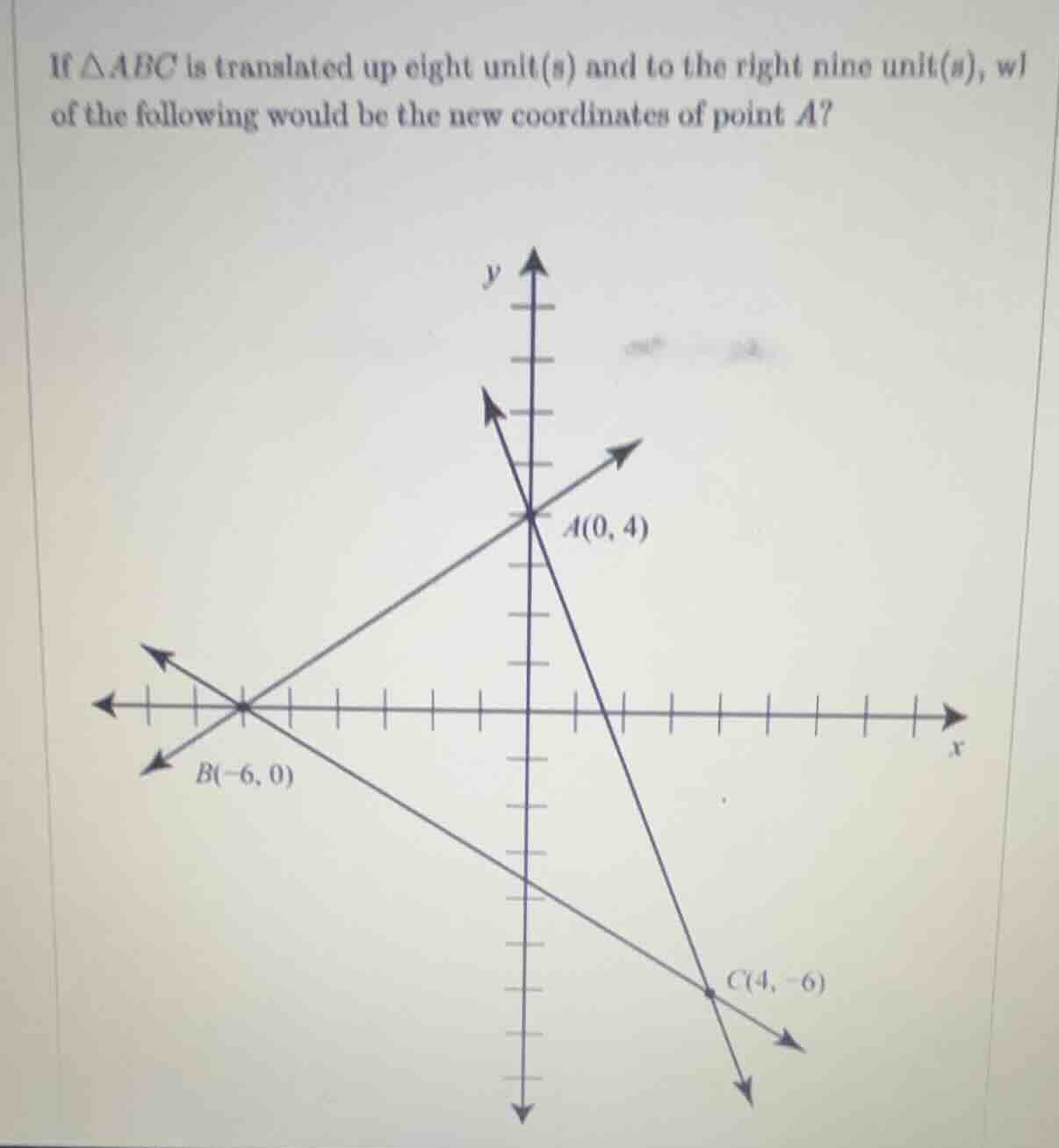 if $\\triangle abc$ is translated up eight unit(s) and to the right nin…