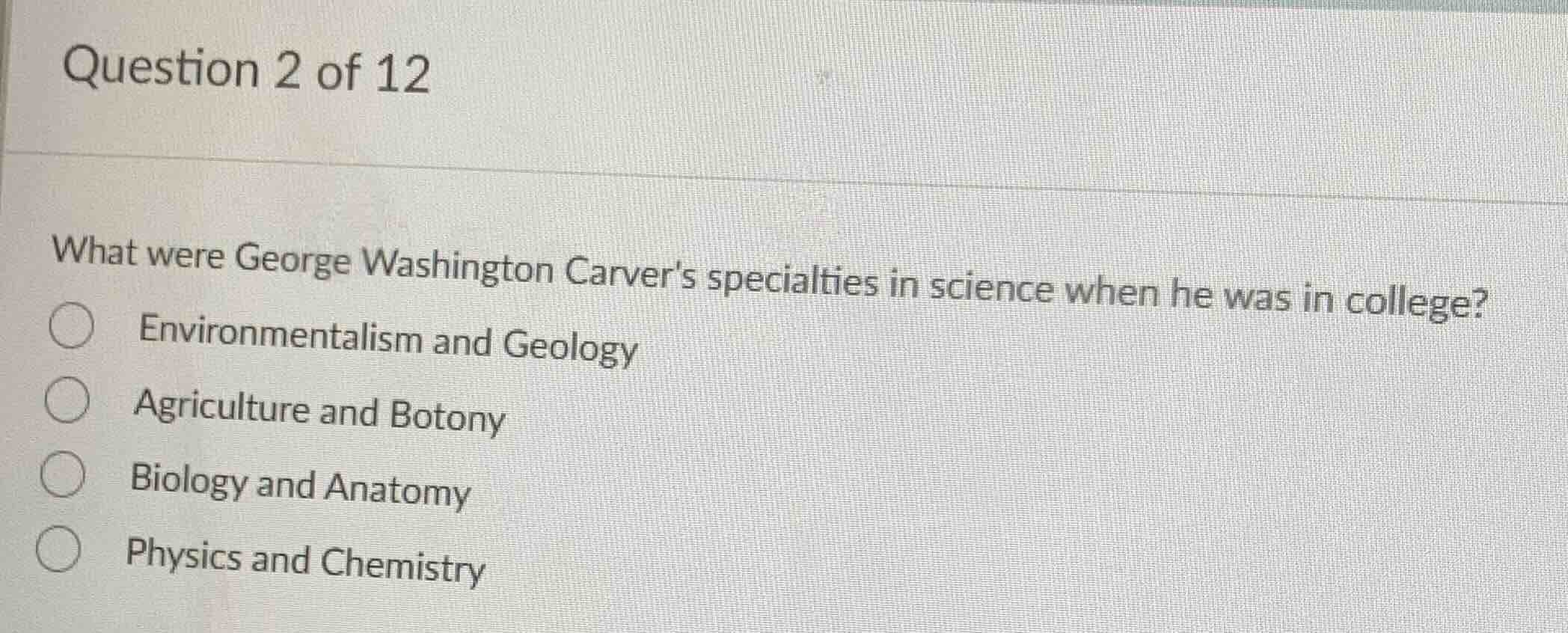 question 2 of 12 what were george washington carvers specialties in sci…