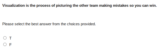 visualization is the process of picturing the other team making mistake…