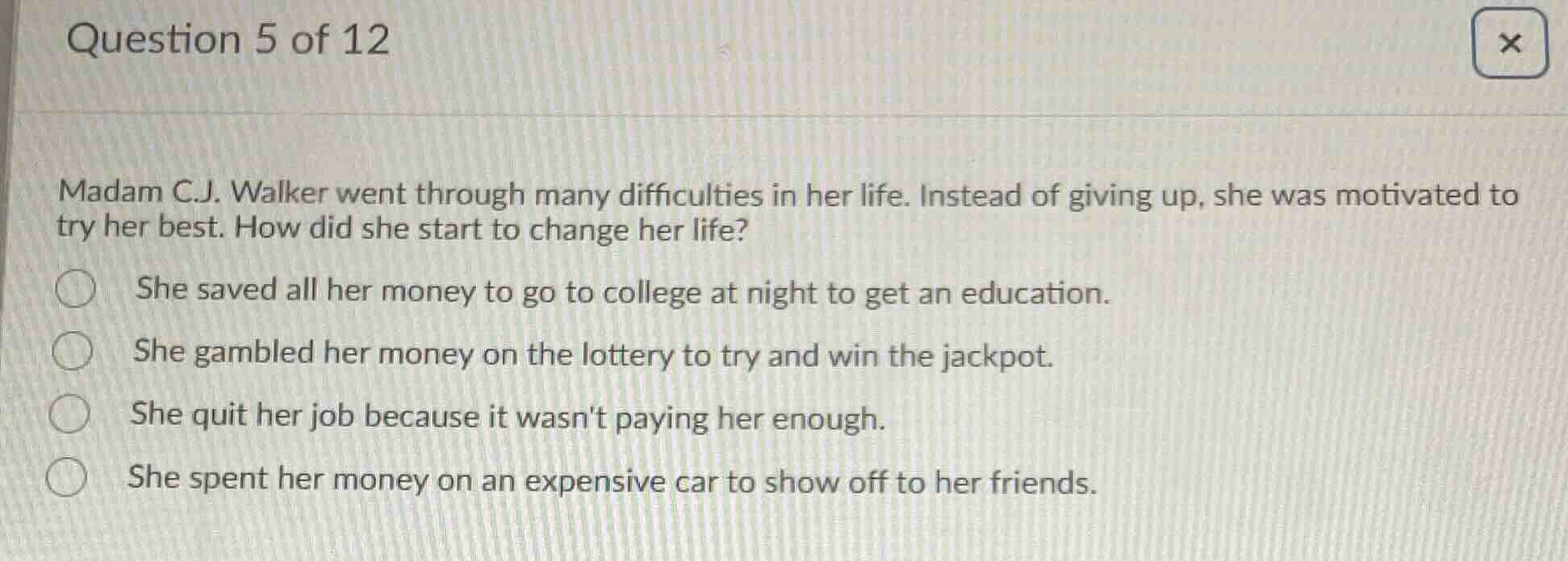 question 5 of 12 madam c.j. walker went through many difficulties in he…