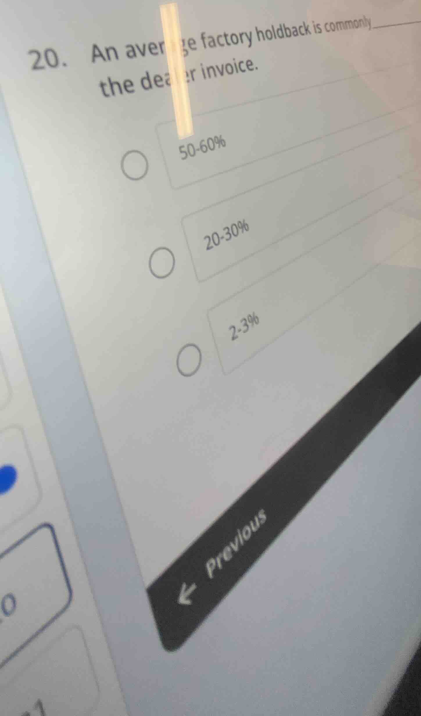 20. an average factory holdback is commonly ______ the dealer invoice. …