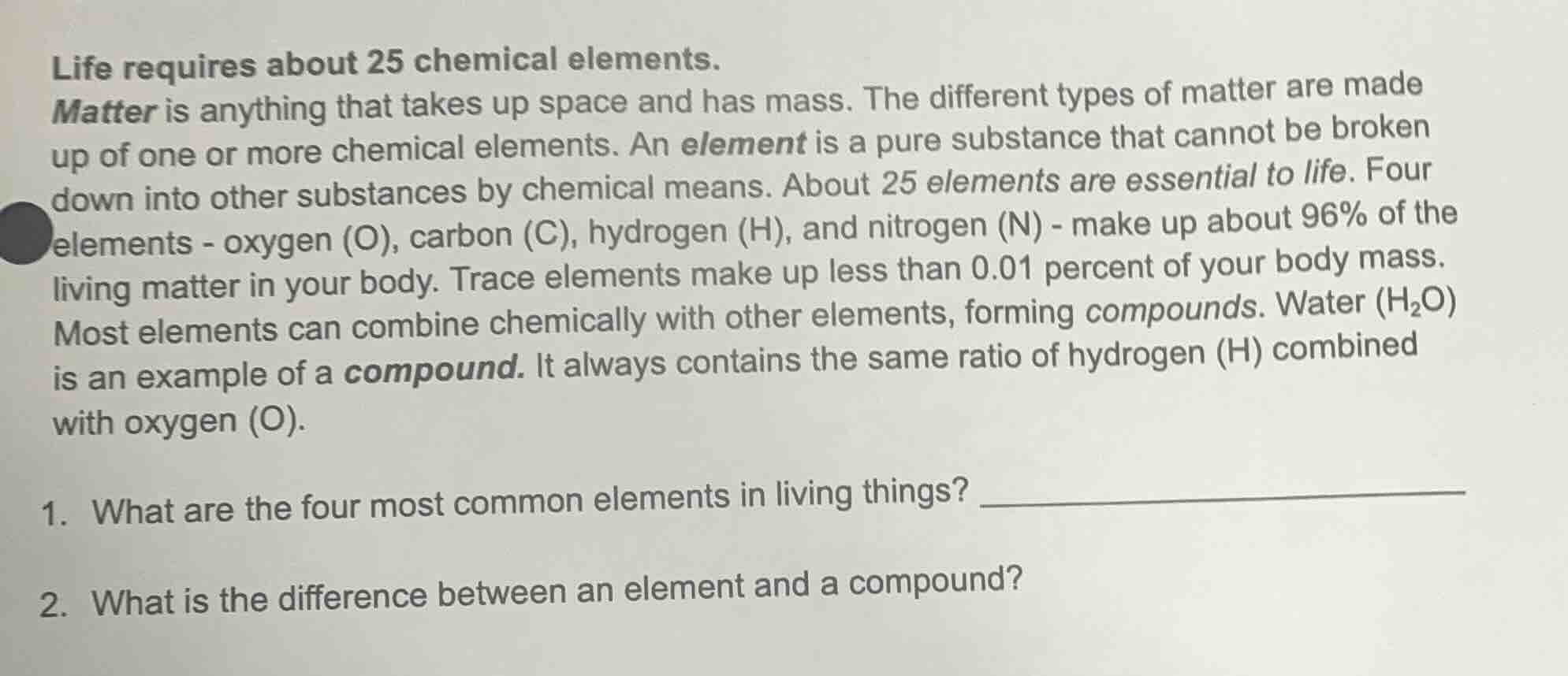 life requires about 25 chemical elements. matter is anything that takes…