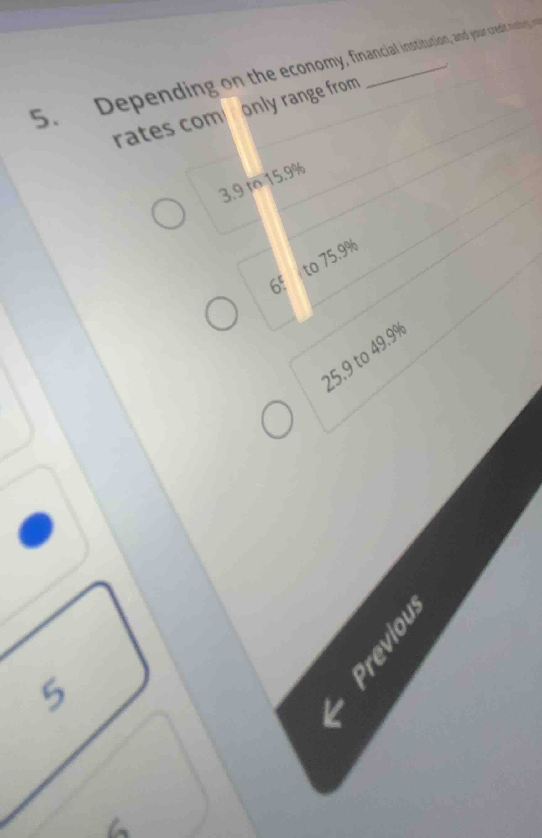5. depending on the economy, financial institution, and your credit sco…