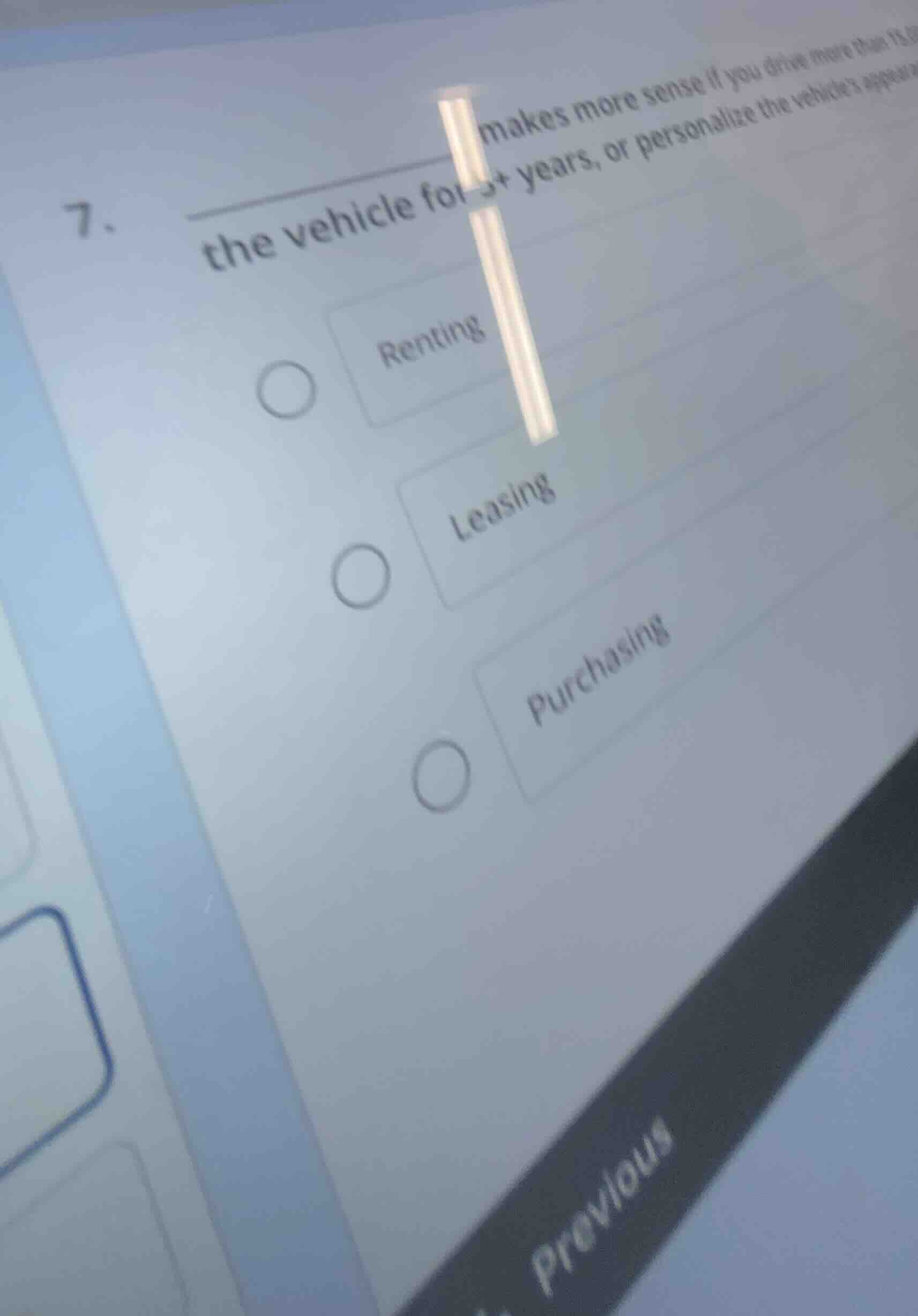 7. ____ makes more sense if you drive more than 15 the vehicle for 3+ y…