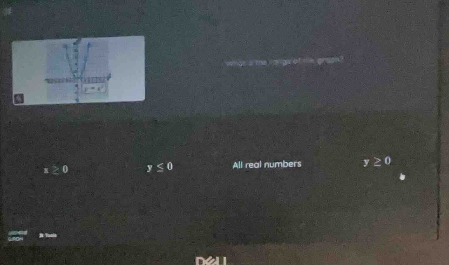 what is the range of the graph? $x\\geq0$ $y\\leq0$ all real numbers $y…