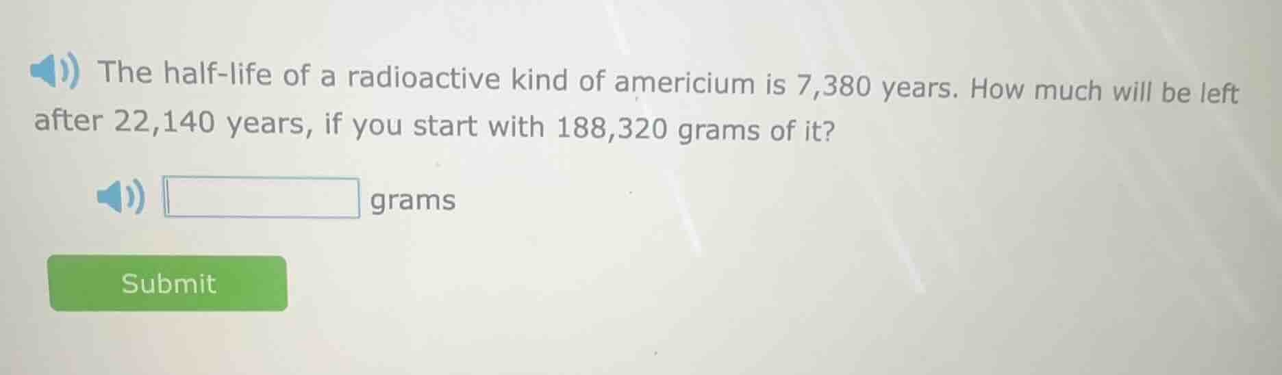 the half - life of a radioactive kind of americium is 7,380 years. how …