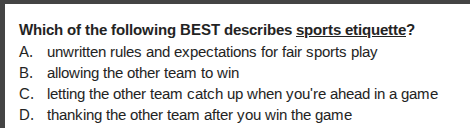 which of the following best describes sports etiquette? a. unwritten ru…