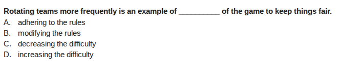 rotating teams more frequently is an example of ______ of the game to k…