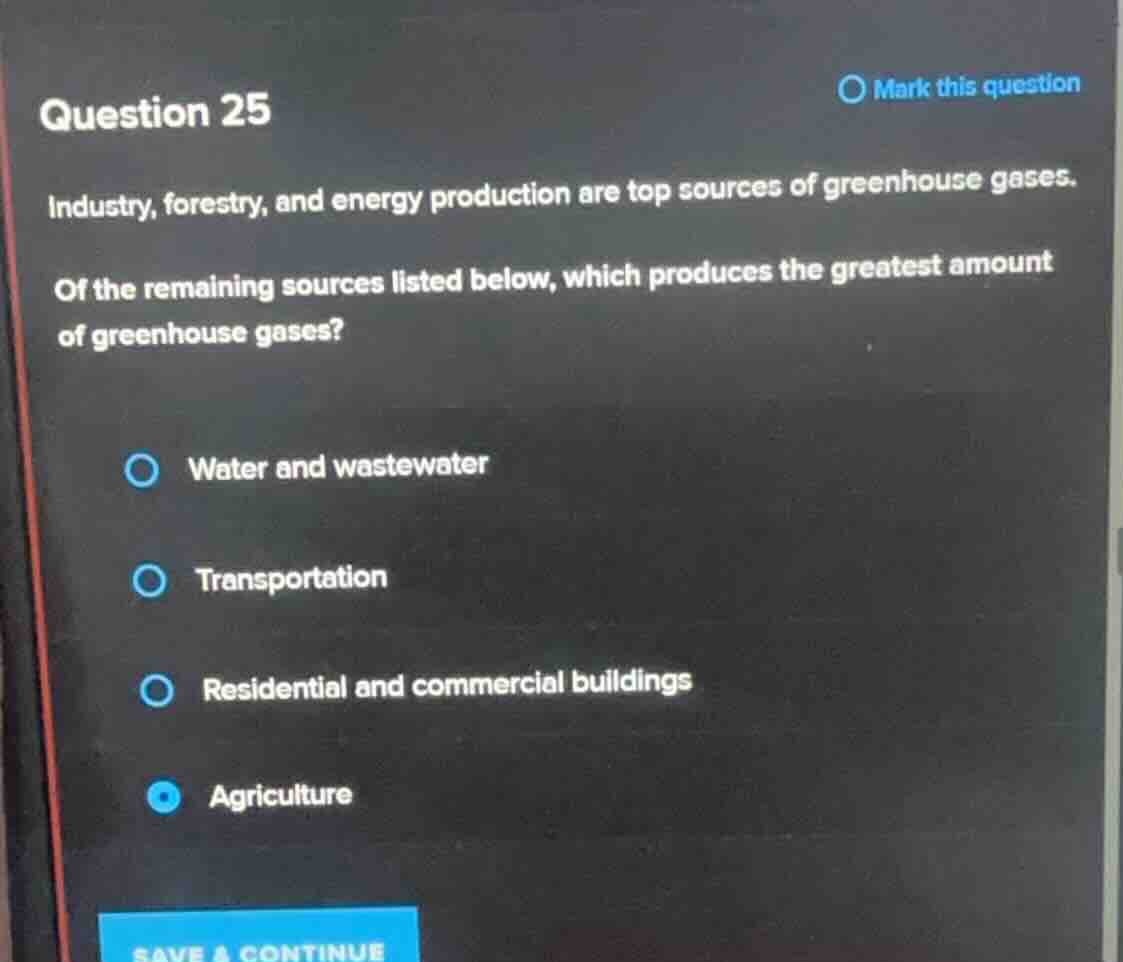 question 25 industry, forestry, and energy production are top sources o…