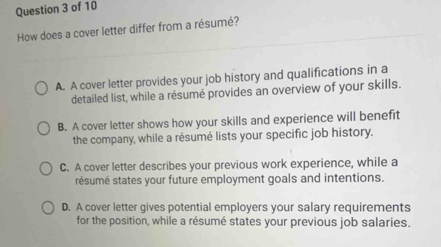 question 3 of 10 how does a cover letter differ from a résumé? a. a cov…