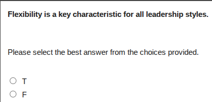 flexibility is a key characteristic for all leadership styles. please s…