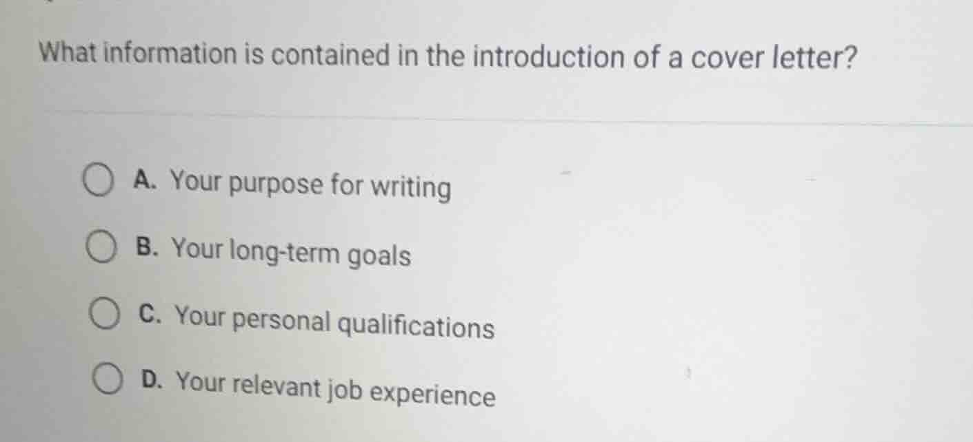 what information is contained in the introduction of a cover letter? a.…