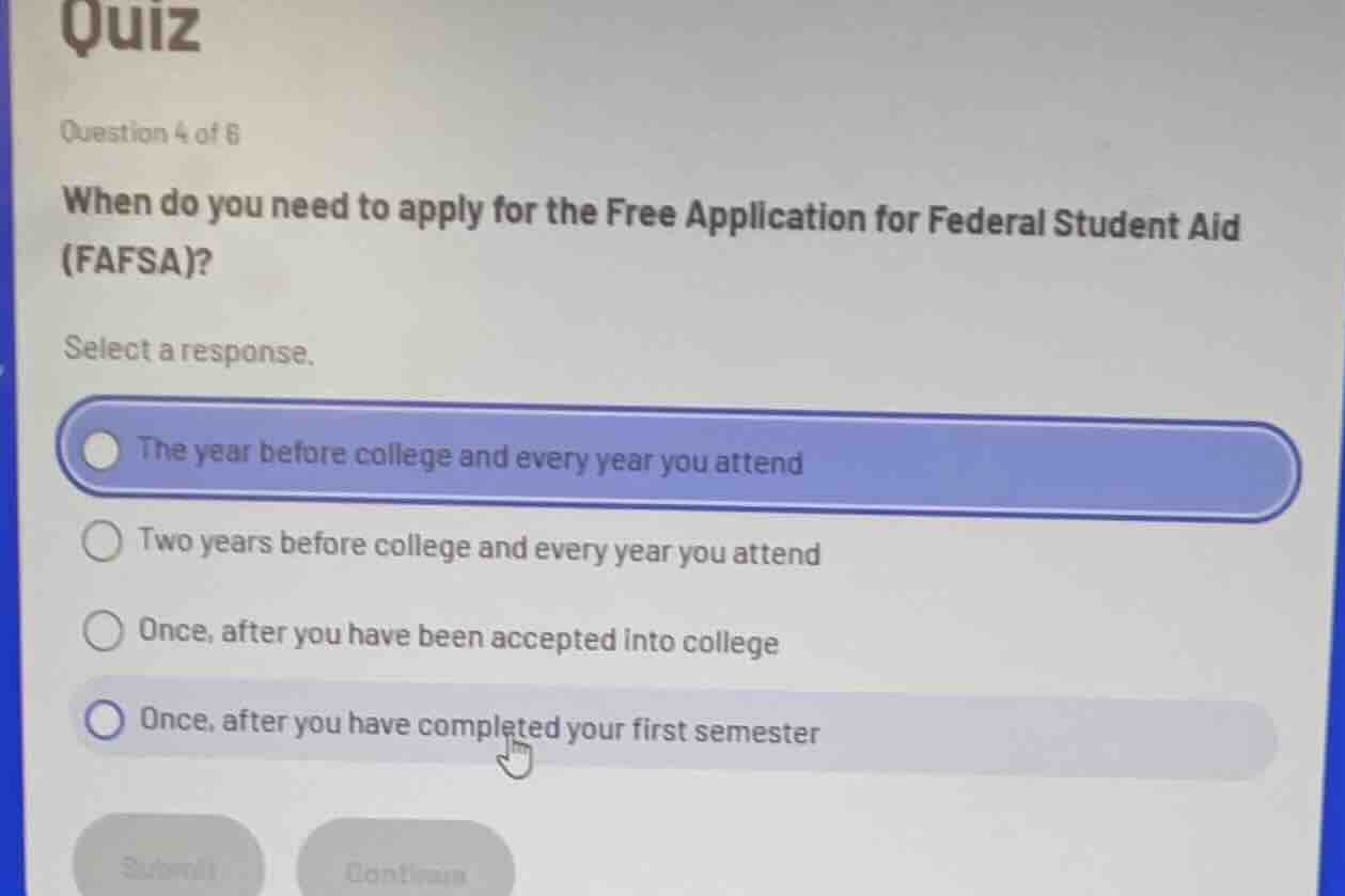 quiz question 4 of 6 when do you need to apply for the free application…