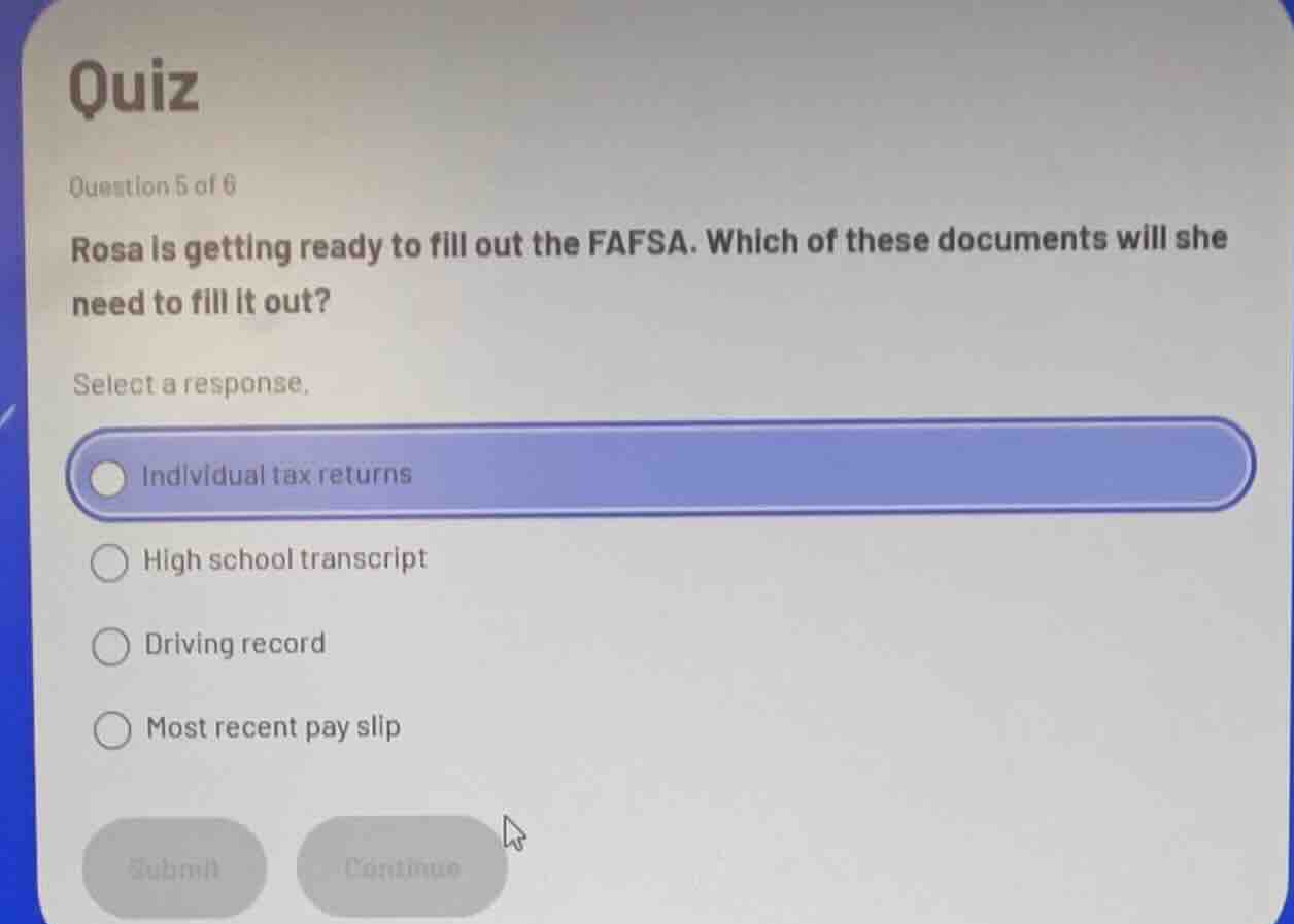 quiz question 5 of 6 rosa is getting ready to fill out the fafsa. which…