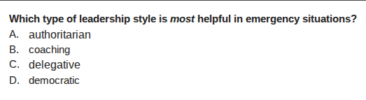 which type of leadership style is most helpful in emergency situations?…