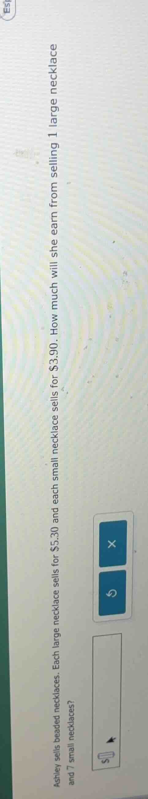 ashley sells beaded necklaces. each large necklace sells for $5.30 and …