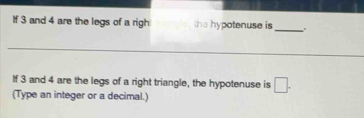 if 3 and 4 are the legs of a right triangle, the hypotenuse is ______. …