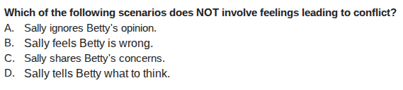 which of the following scenarios does not involve feelings leading to c…