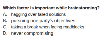 which factor is important while brainstorming? a. haggling over failed …