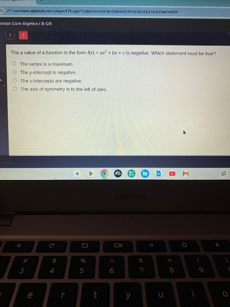 the a value of a function in the form f(x) = ax² + bx + c is negative. …