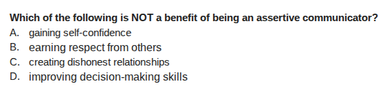 which of the following is not a benefit of being an assertive communica…