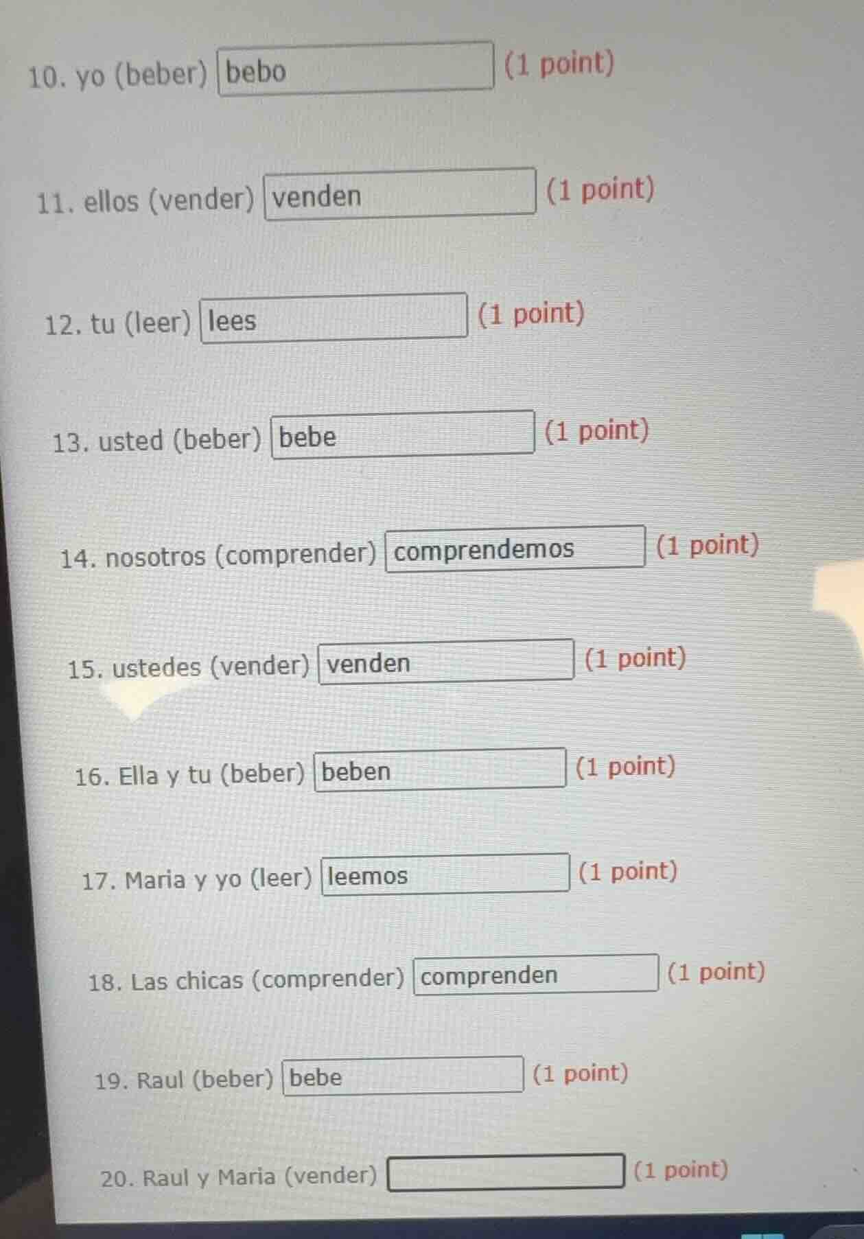 10. yo (beber) bebo (1 point) 11. ellos (vender) venden (1 point) 12. t…