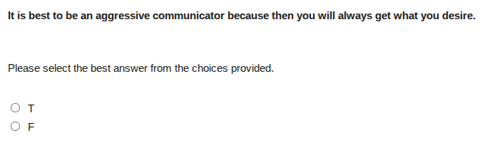it is best to be an aggressive communicator because then you will alway…