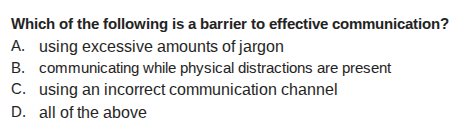 which of the following is a barrier to effective communication? a. usin…