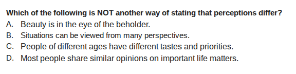 which of the following is not another way of stating that perceptions d…