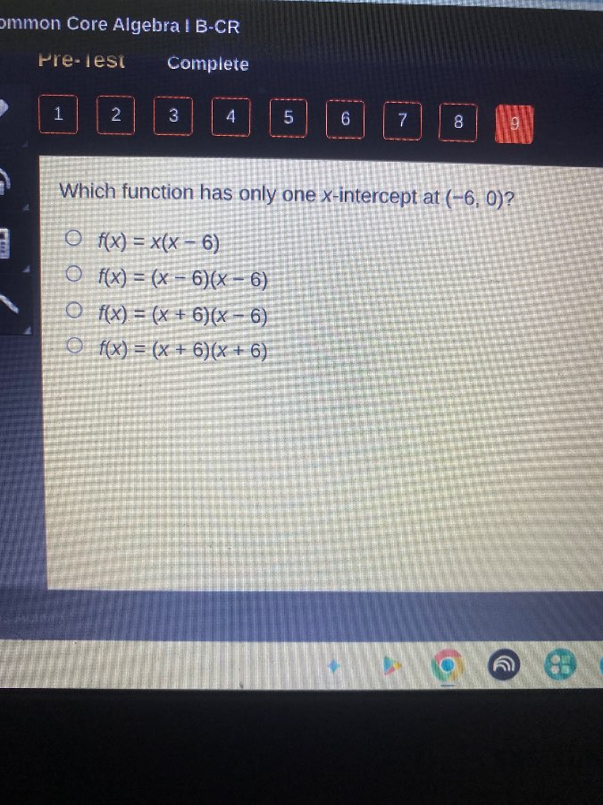 which function has only one x-intercept at (-6, 0)? ○ f(x) = x(x - 6) ○…