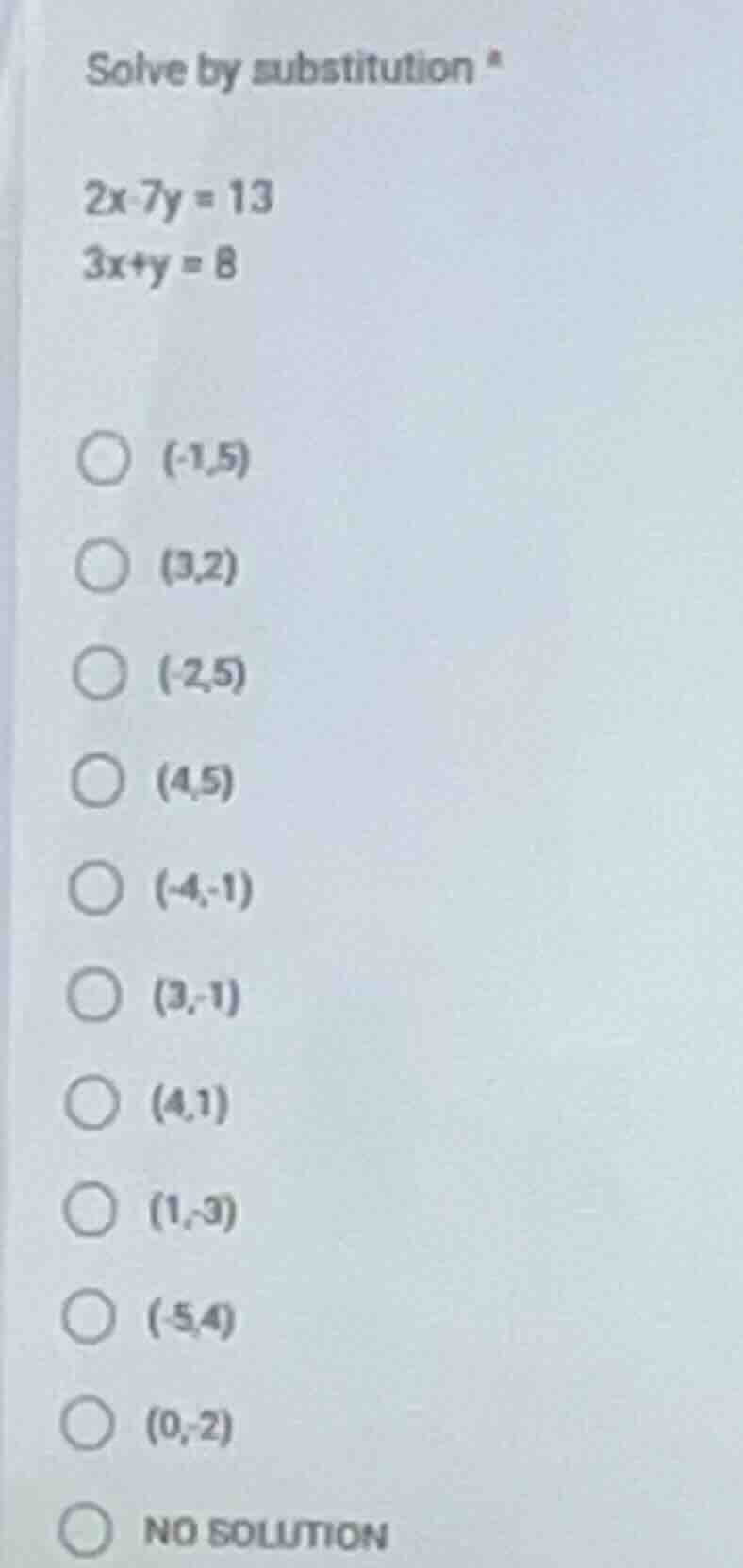 solve by substitution $2x - 7y = 13$ $3x + y = 8$ $\\bigcirc$ $(-1,5)$ …