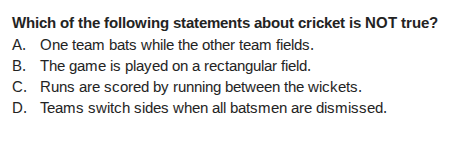 which of the following statements about cricket is not true? a. one tea…