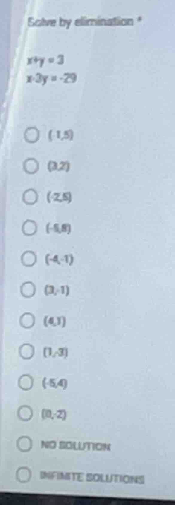 solve by elimination x + y = 3 x - 3y = -29 ○ (1,5) ○ (3,2) ○ (2,5) ○ (…