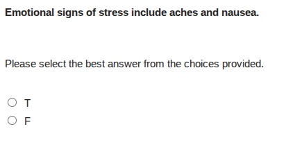 emotional signs of stress include aches and nausea. please select the b…