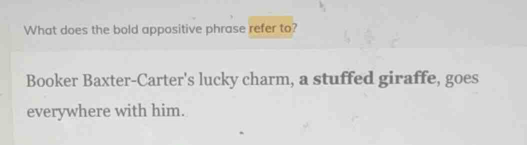what does the bold appositive phrase refer to? booker baxter - carters …