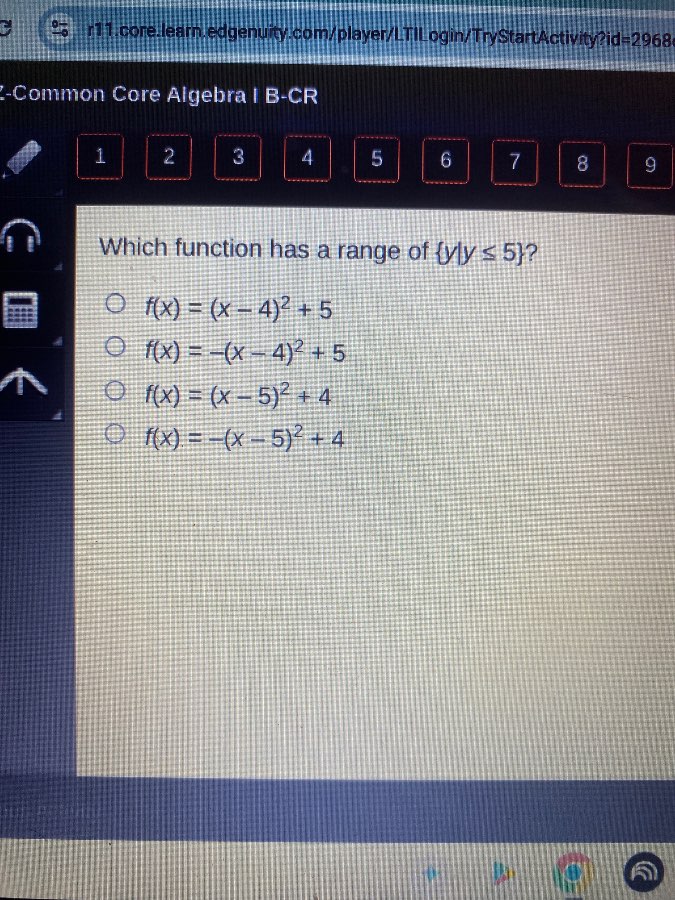which function has a range of {y|y ≤ 5}? ○ f(x) = (x − 4)² + 5 ○ f(x) =…