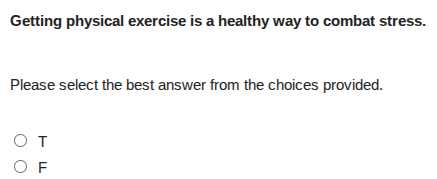 getting physical exercise is a healthy way to combat stress. please sel…