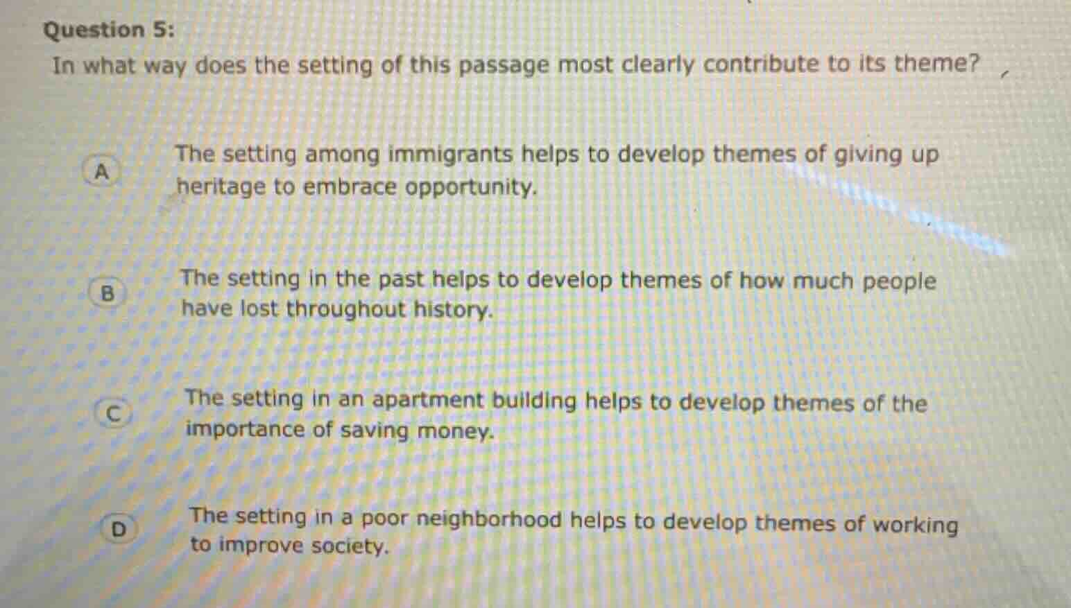 question 5: in what way does the setting of this passage most clearly c…