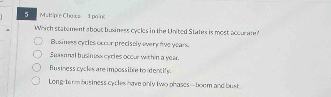 5 multiple choice 1 point which statement about business cycles in the …