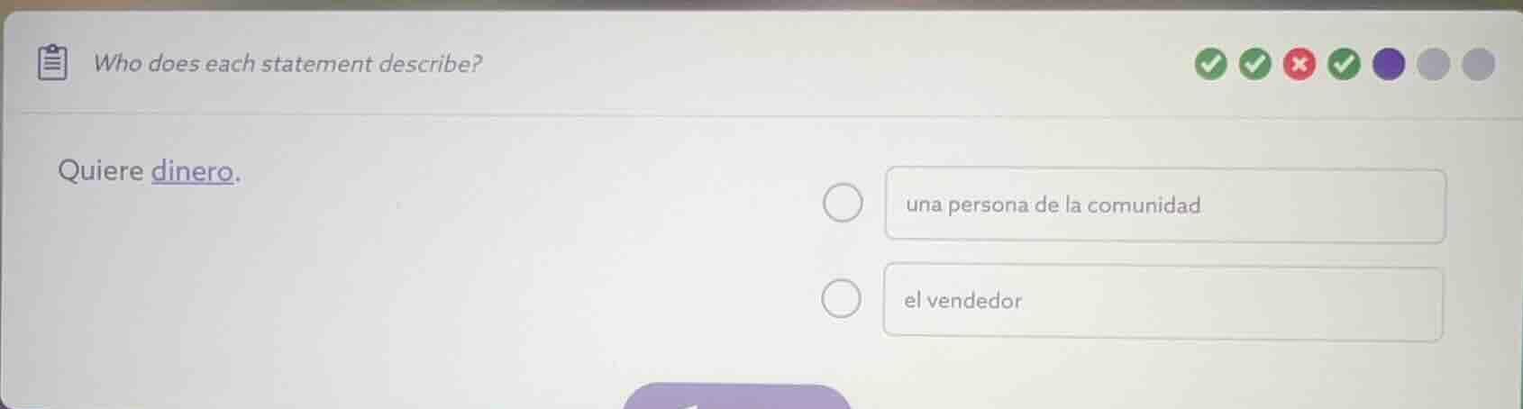 who does each statement describe? quiere dinero. una persona de la comu…