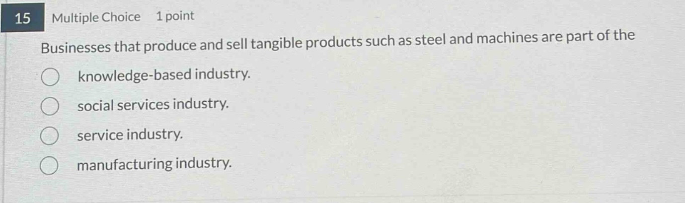 15 multiple choice 1 point businesses that produce and sell tangible pr…