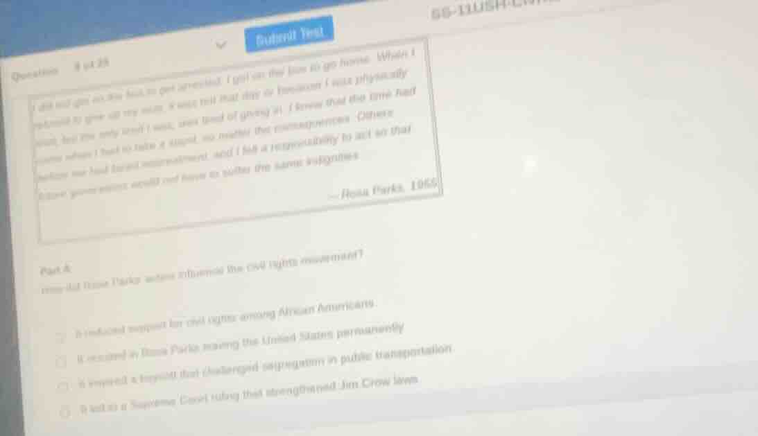 question 8 of 25 i did not get on the bus to get arrested. i got on the…