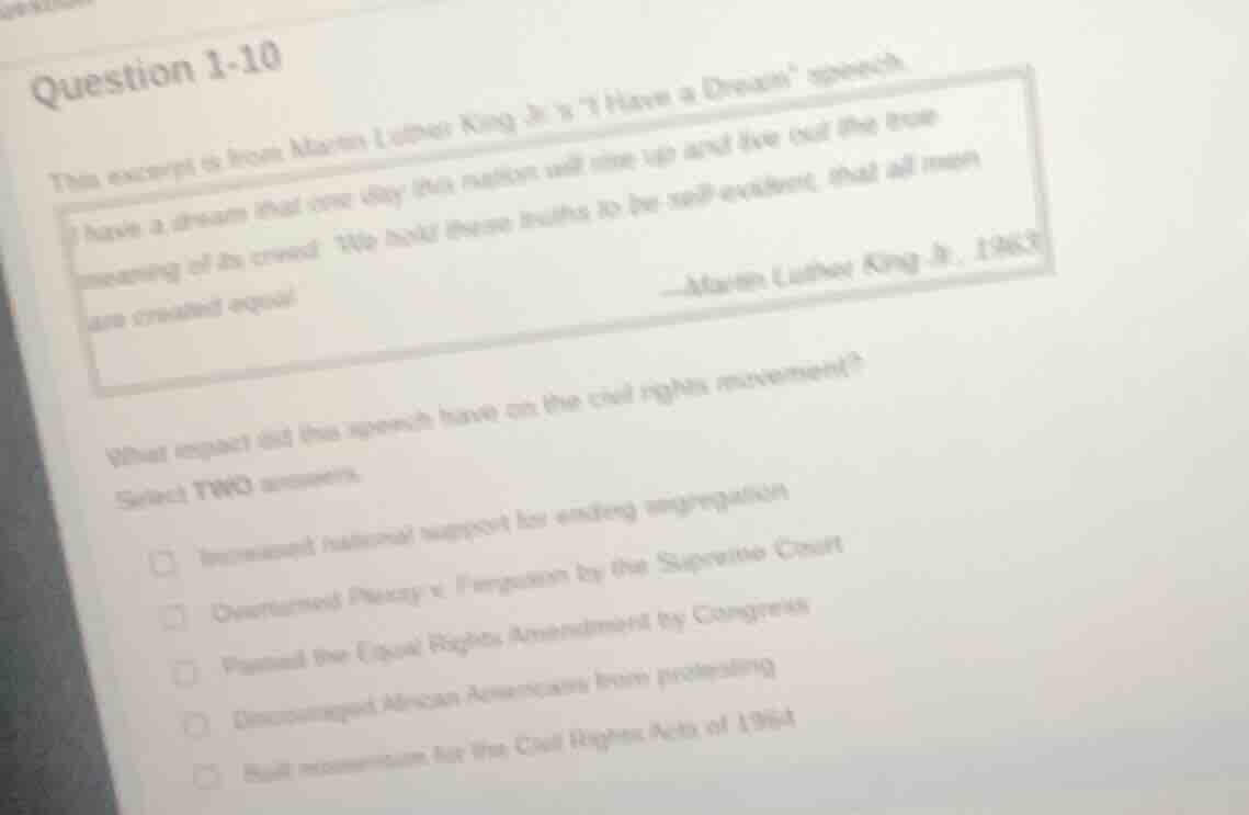 question 1-10 this excerpt is from martin luther king jr.s i have a dre…