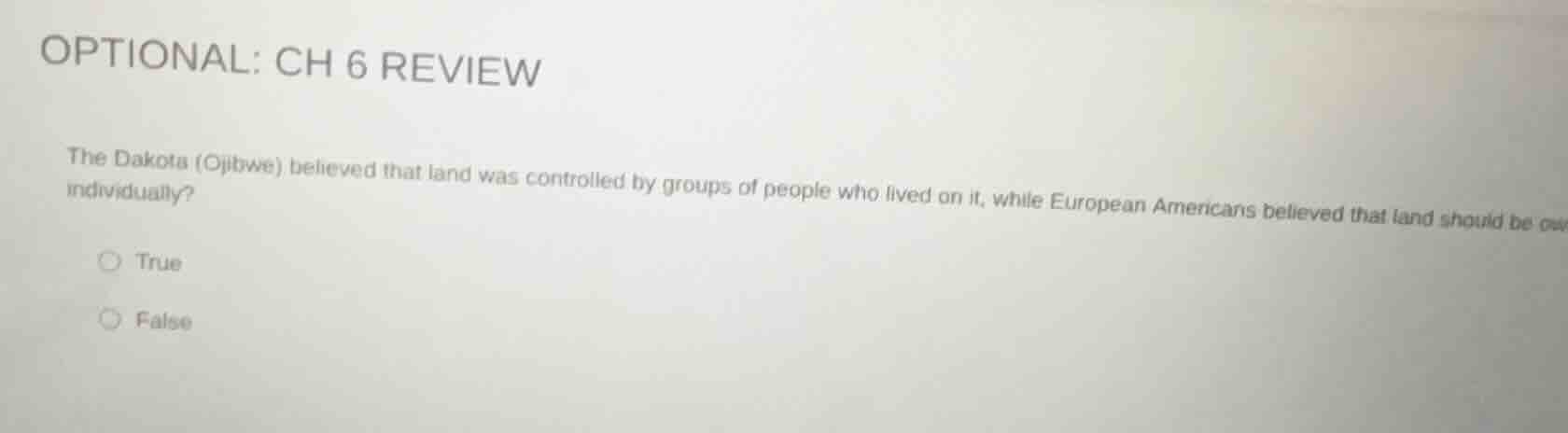 optional: ch 6 review the dakota (ojibwe) believed that land was contro…