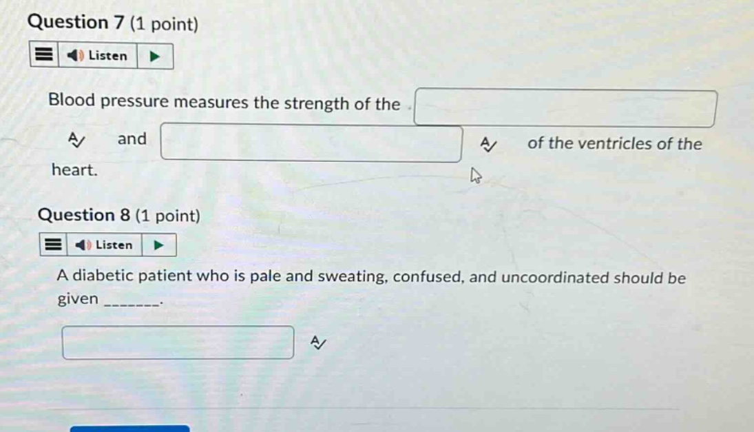 question 7 (1 point) listen blood pressure measures the strength of the…