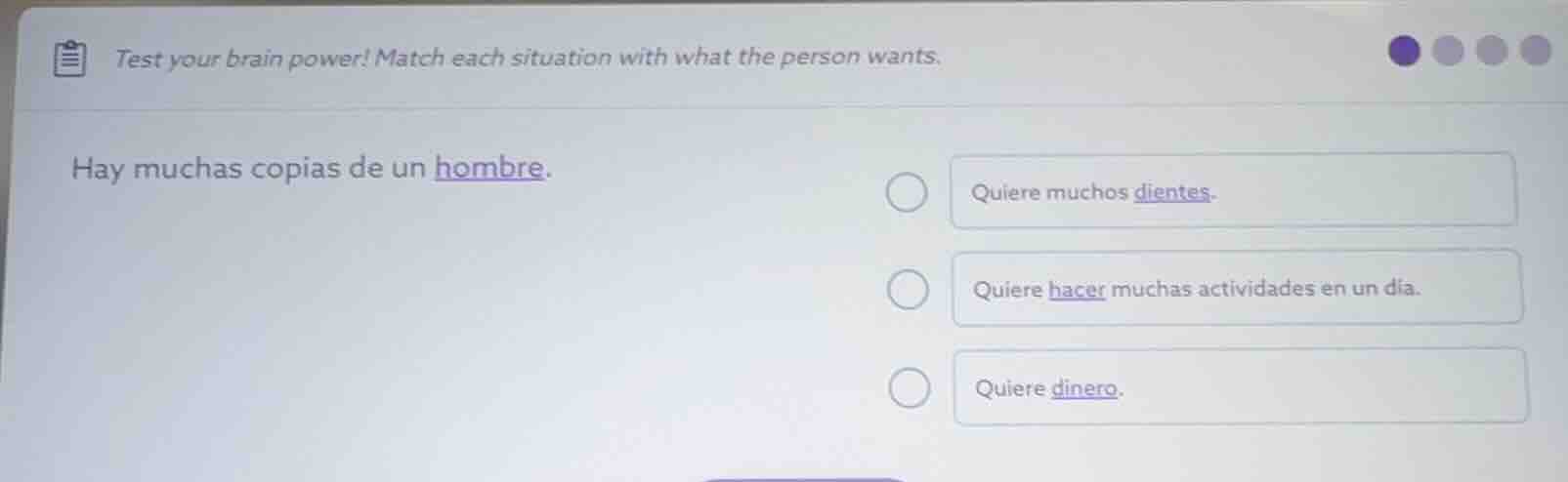 test your brain power! match each situation with what the person wants.…