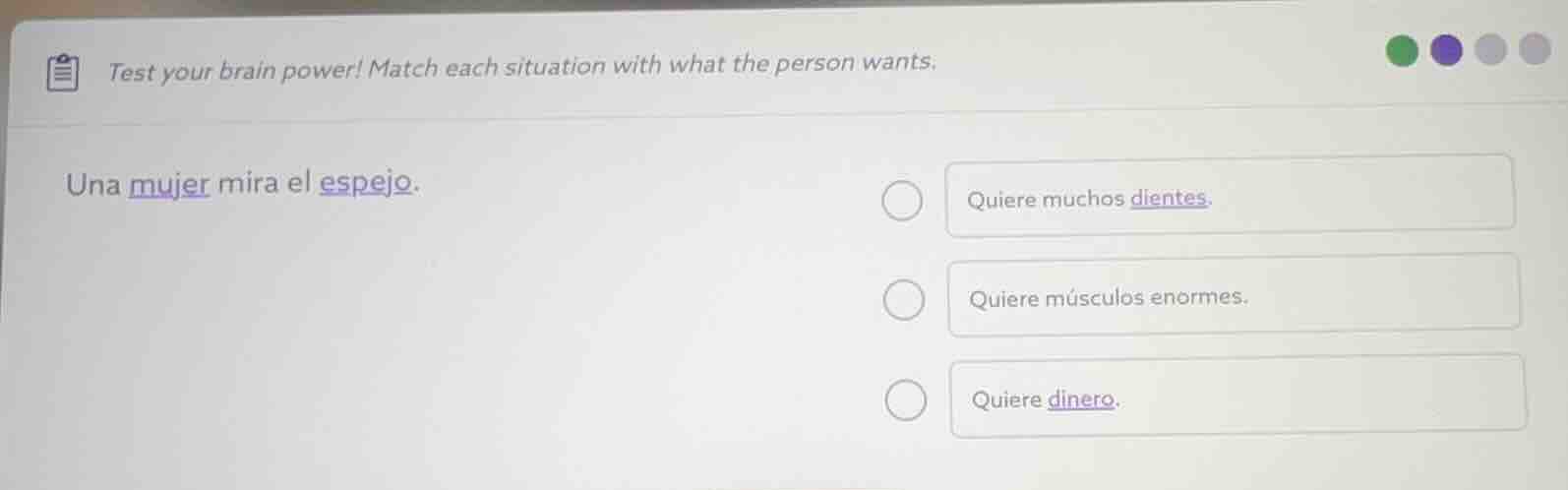 test your brain power! match each situation with what the person wants.…