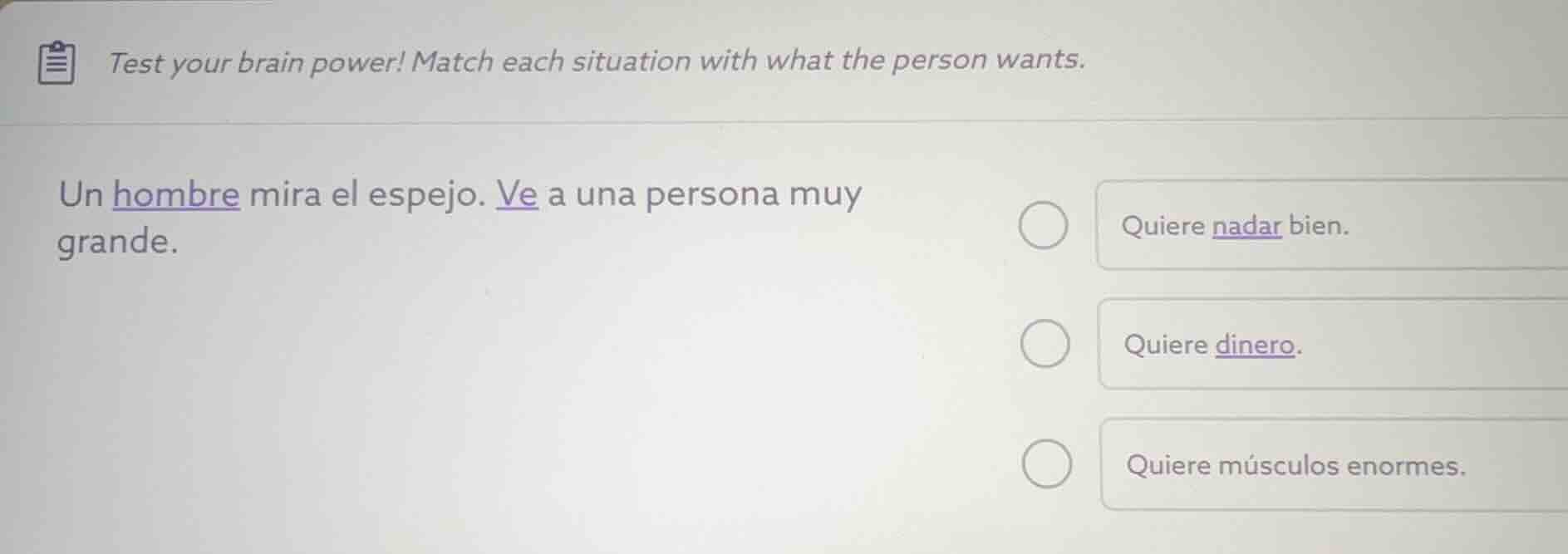 test your brain power! match each situation with what the person wants.…